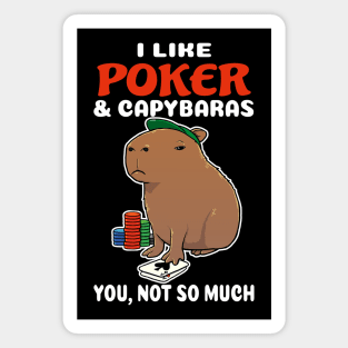 I Like Poker and Capybaras you not so much cartoon Magnet